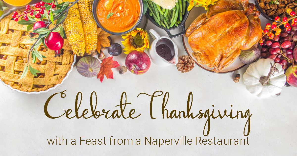 Celebrate Thanksgiving with a Feast from a Naperville Restaurant 